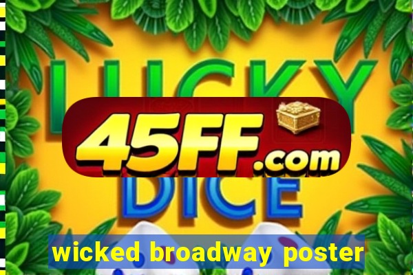 wicked broadway poster